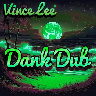 Dank Dub by Vince Lee Music