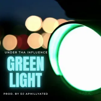 Green Light by Under Tha Influence