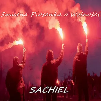 Smutna Piosenka o Wolności by Sachiel