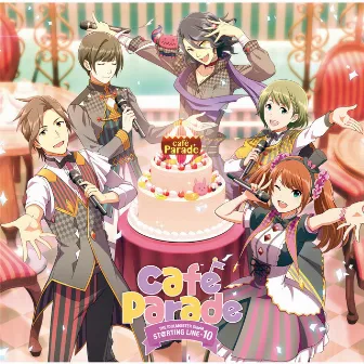 THE IDOLM@STER SideM ST@RTING LINE-10 Café Parade by Café Parade