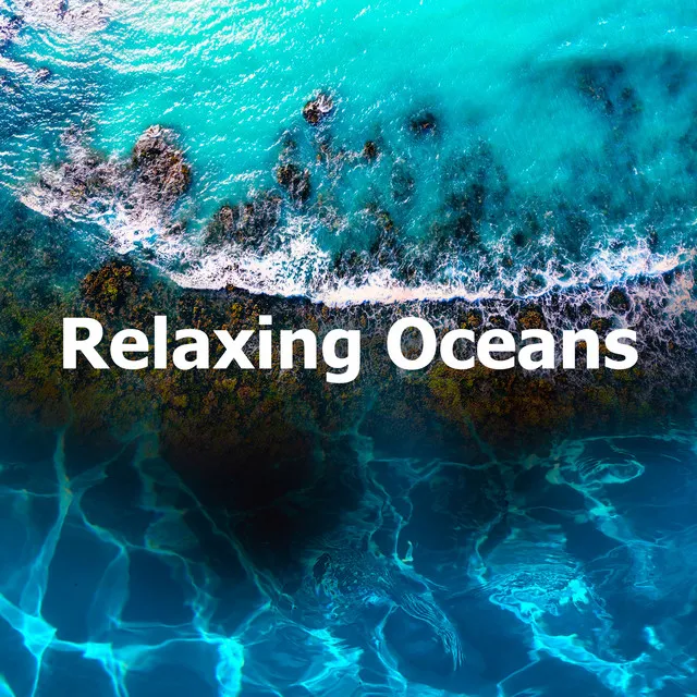 Relaxing Oceans