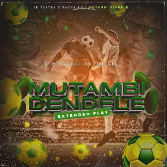 Mutambi Dendele by JR Player