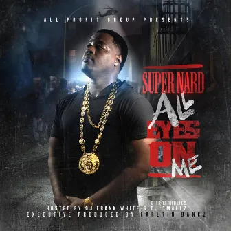 All Eyes on Me by Super Nard