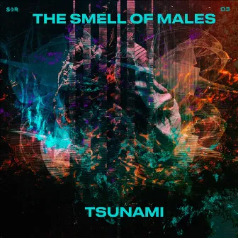 Tsunami by The Smell of Males