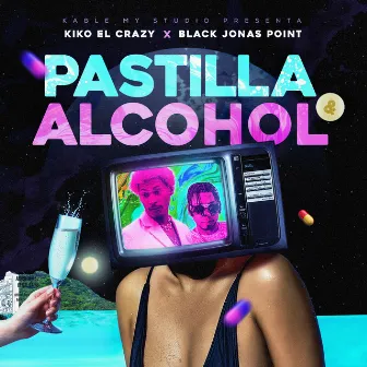 Pastilla & Alcohol by El Kable