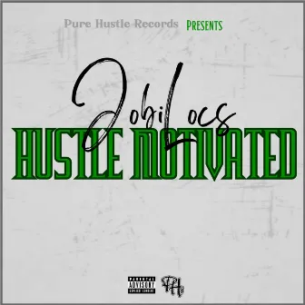 Hustle Motivated by Jobi Locs