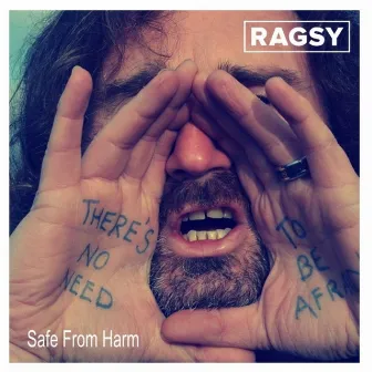 Safe from Harm (There's No Need to Be Afraid) by Ragsy