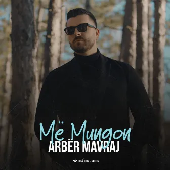 Më Mungon by Arbër Mavraj