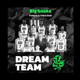 Dream Team by Big Snake