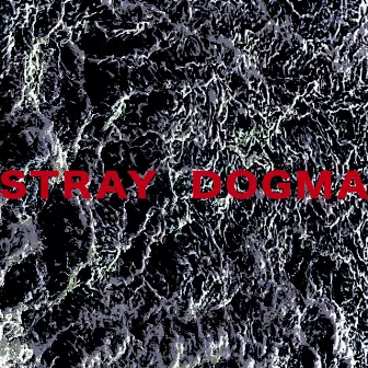 STRAY DOGMA by 