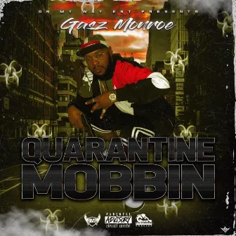 Quarantine Mobbin' by Gasz Monroe