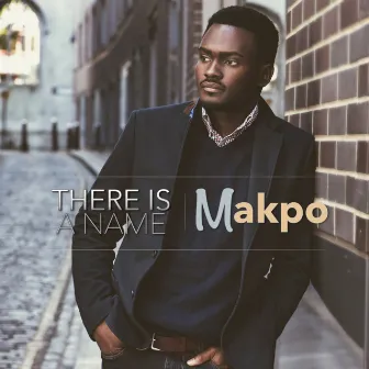 There Is a Name by Makpo