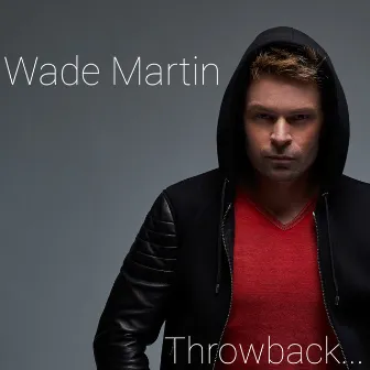 Throwback by Wade Martin