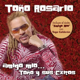 Amigo Mio... Toño y sus exitos by Toño Rosario