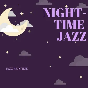 Jazz Bedtime by Night-Time Jazz