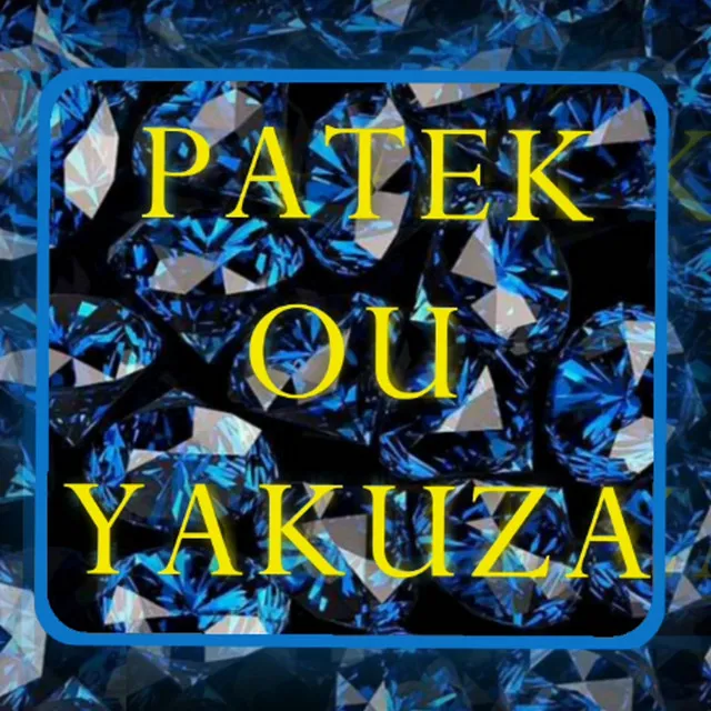 Patek ou Yakuza