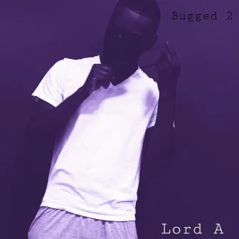 Bugged 2 by Lord A