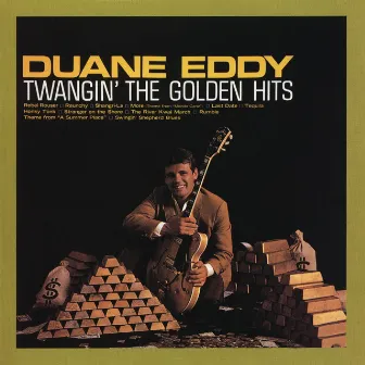 Twangin' The Golden Hits by Duane Eddy