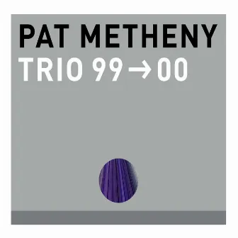 Trio 99-00 by Pat Metheny Trio