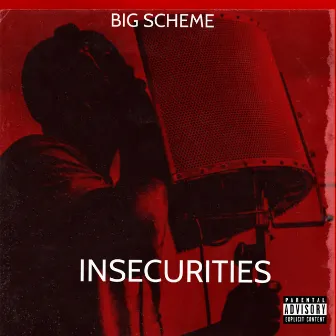 Insecurities by Big Scheme