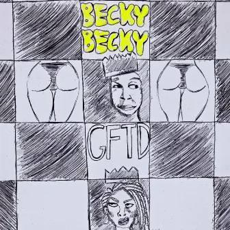 Becky Becky by GFTD