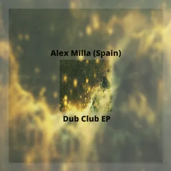 Dub Club EP by Alex Milla (Spain)