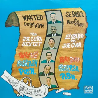 Wanted Dead Or Alive (Bang Bang Push Push Push) by Joe Cuba Sextet