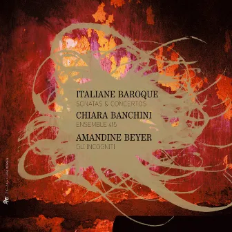 Italiane Baroque: Sonatas & Concertos by Amandine Beyer