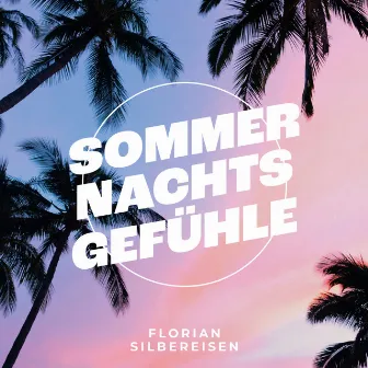 Sommernachtsgefühle by Florian Silbereisen