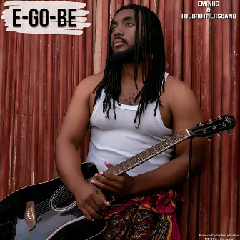 E-GO-BE by The Brother’s Band