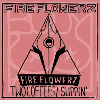 Two Coffees / Slippin' by Fire Flowerz