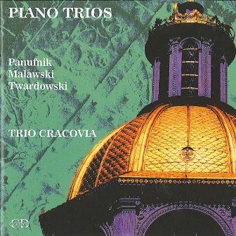 Panufnik, A.: Piano Trio / Malawski, A.: Piano Trio in C minor / Twardowski, R.: Piano Trio by Trio Cracovia