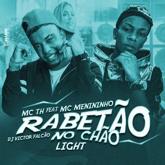 Rabetão no Chão (Versão Light) by MC Menininho