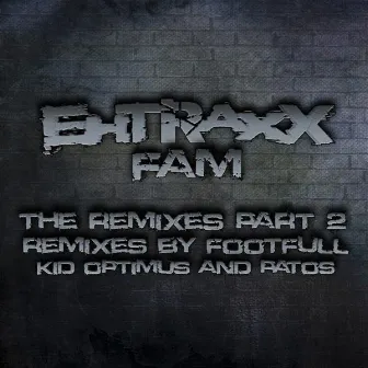 Ehtraxx Fam (The Remixes Part 2) by Coldbeat