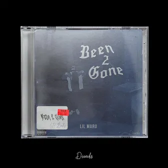 Been 2 Gone by Lil Maru