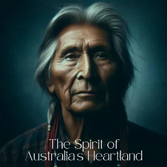 The Spirit of Australia's Heartland by 