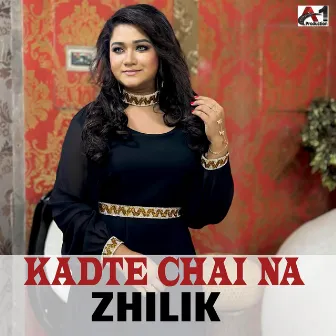 Kadte Chai Na by Zhilik