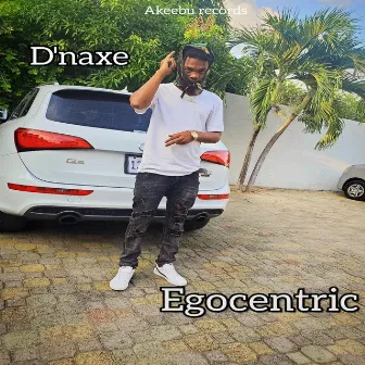 Egocentric by D'naxe