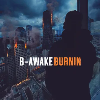 Burnin' by B-Awake