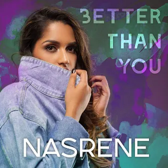 Better Than You by Nasrene