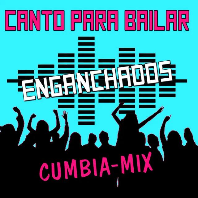 Enganchados Canto para Bailar (Cumbia Mix)