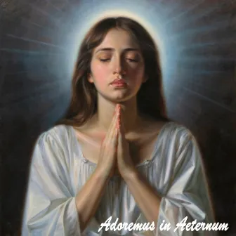 Adoremus in Aeternum by Ars Veritas