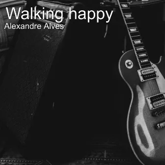 Walking Happy by Alexandre Alves