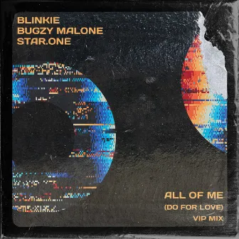 All Of Me (Do For Love) [VIP Mixes] by Blinkie