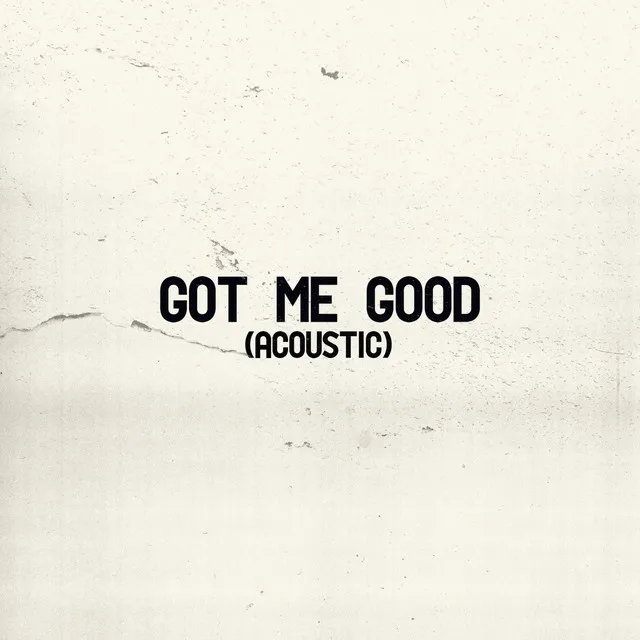 Got Me Good - Acoustic