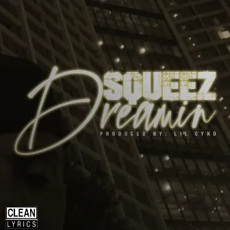 Dreamin by Squeez