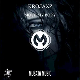 Move My Body by KroJaxz