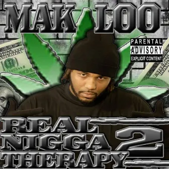 Real Nigga Therapy 2 by Mak Loo