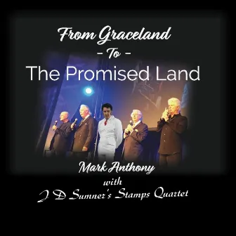 From Graceland to the Promised Land by J D Sumner's Stamps Quartet