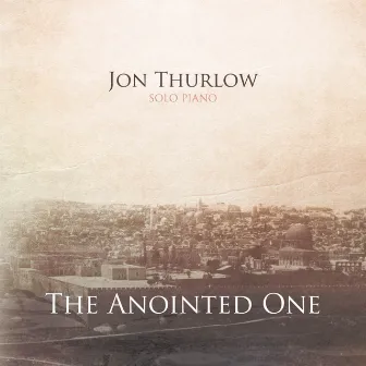 The Anointed One by Jon Thurlow